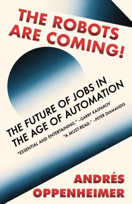 Robots Are Coming!: The Future of Jobs in the Age of Automation