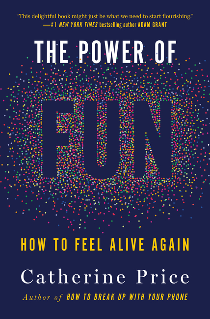 Power of Fun: How to Feel Alive Again