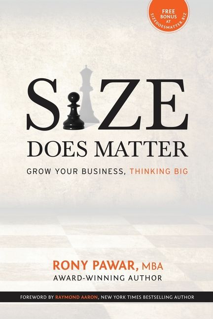 Size Does Matter: Grow Your Business, Thinking Big