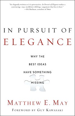  In Pursuit of Elegance: Why the Best Ideas Have Something Missing