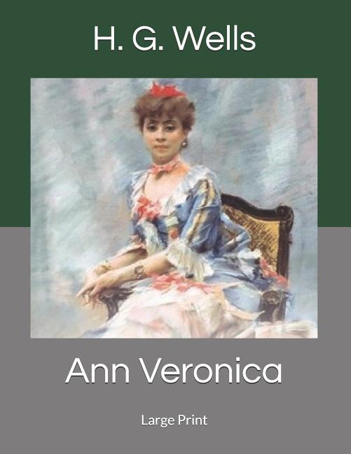  Ann Veronica: Large Print
