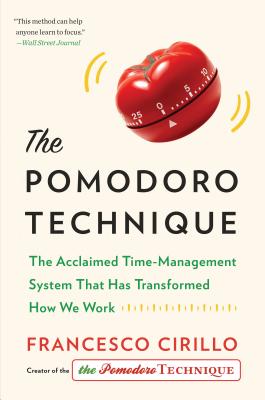 Pomodoro Technique: The Acclaimed Time-Management System That Has Transformed How We Work