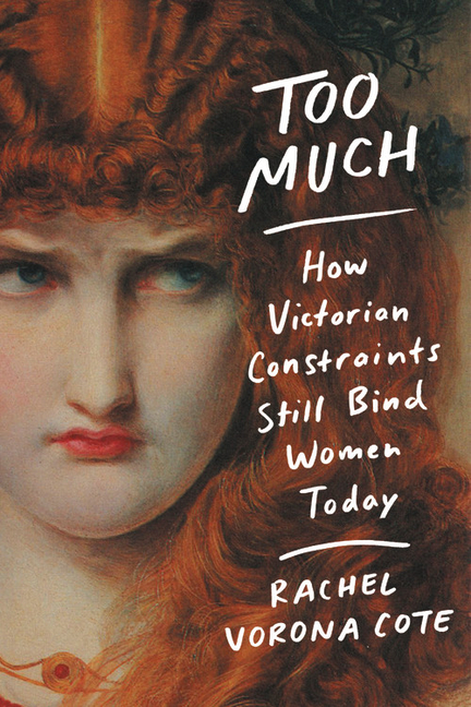  Too Much: How Victorian Constraints Still Bind Women Today