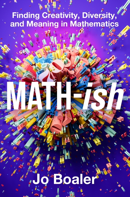 Math-Ish Finding Creativity, Diversity, and Meaning in Mathematics