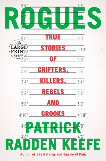 Rogues True Stories of Grifters, Killers, Rebels and Crooks
