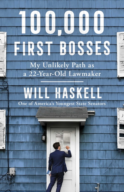 100,000 First Bosses My Unlikely Path as a 22-Year-Old Lawmaker
