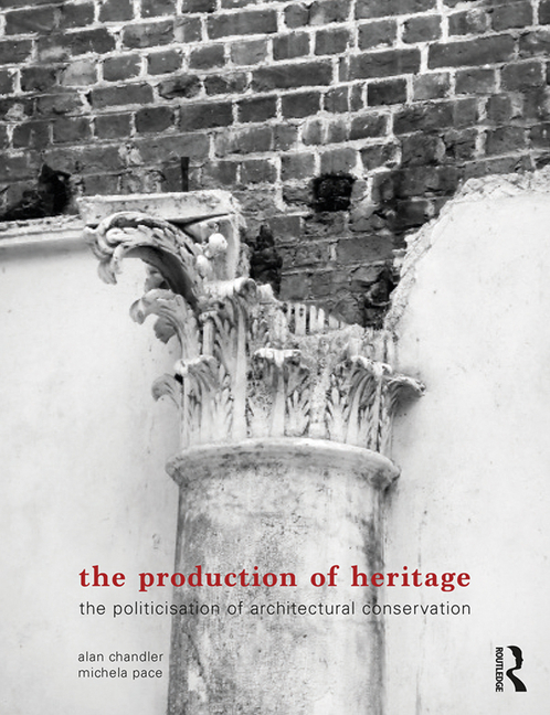 The Production of Heritage: The Politicisation of Architectural Conservation