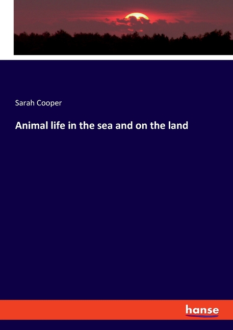  Animal life in the sea and on the land