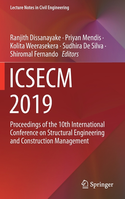 Icsecm 2019: Proceedings of the 10th International Conference on Structural Engineering and Construc