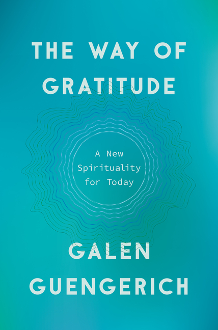 The Way of Gratitude: A New Spirituality for Today