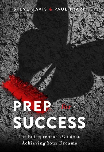  Prep for Success: The Entrepreneur's Guide to Achieving Your Dreams