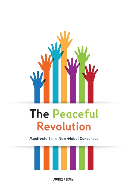 The Peaceful Revolution: Manifesto for a New Global Consensus
