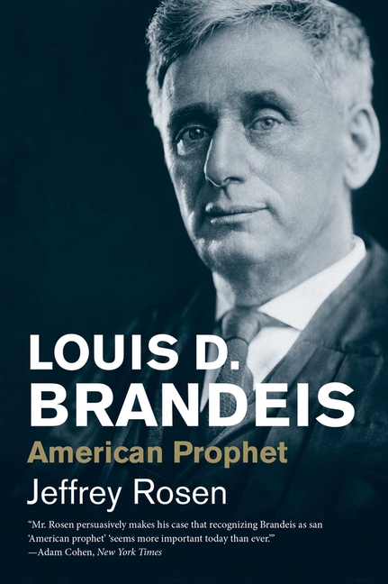  Louis D. Brandeis: American Prophet