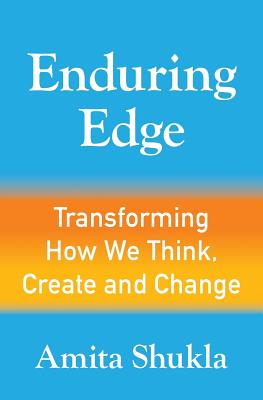 Enduring Edge: Transforming How We Think, Create and Change