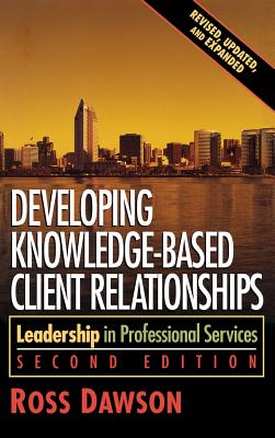Developing Knowledge-Based Client Relationships: Leadership in Professional Services