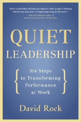  Quiet Leadership: Six Steps to Transforming Performance at Work