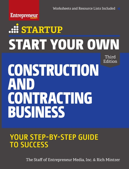 Start Your Own Construction and Contracting Business: Your Step-by-Step Guide to Success