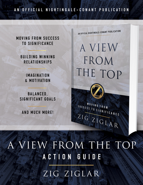 A View from the Top Action Guide: Your Guide to Moving from Success to Significance