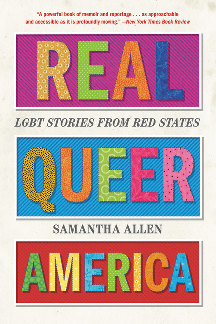 Real Queer America Lgbt Stories from Red States