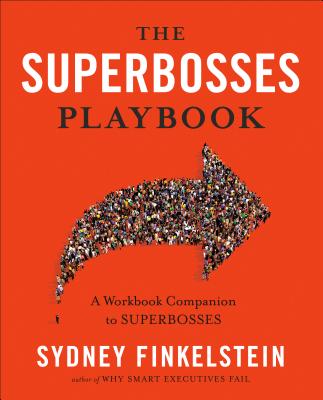 Superbosses Playbook: A Workbook Companion to Superbosses