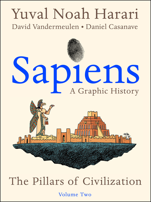  Sapiens: A Graphic History, Volume 2: The Pillars of Civilization