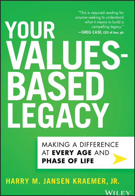  Your Values-Based Legacy: Making a Difference at Every Age and Phase of Life