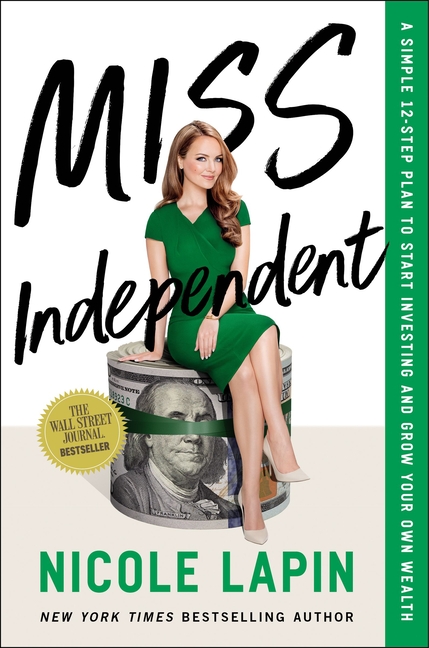  Miss Independent: A Simple 12-Step Plan to Start Investing and Grow Your Own Wealth