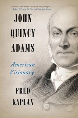  John Quincy Adams: American Visionary