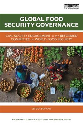 Global Food Security Governance Civil society engagement in the reformed Committee on World Food Sec
