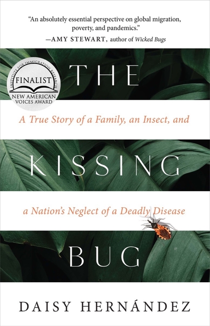 Kissing Bug: A True Story of a Family, an Insect, and a Nation's Neglect of a Deadly Disease