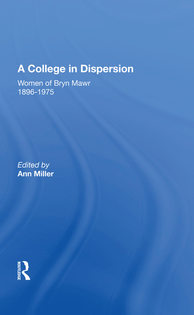 A College in Dispersion: Women of Bryn Mawr 1896-1975