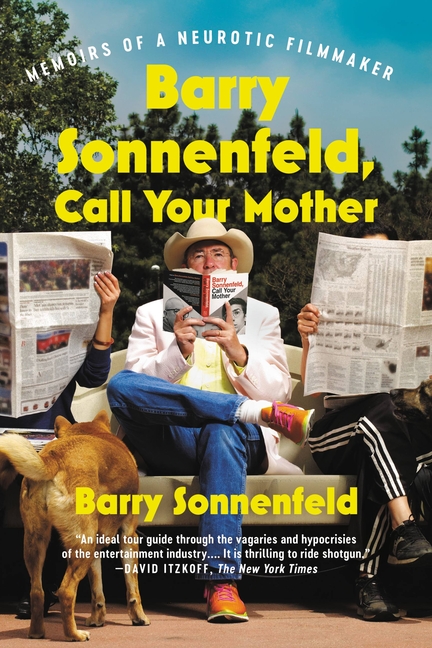  Barry Sonnenfeld, Call Your Mother: Memoirs of a Neurotic Filmmaker