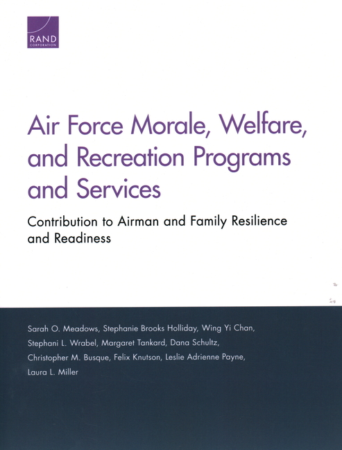  Air Force Morale, Welfare, and Recreation Programs and Services: Contribution to Airman and Family Resilience and Readiness