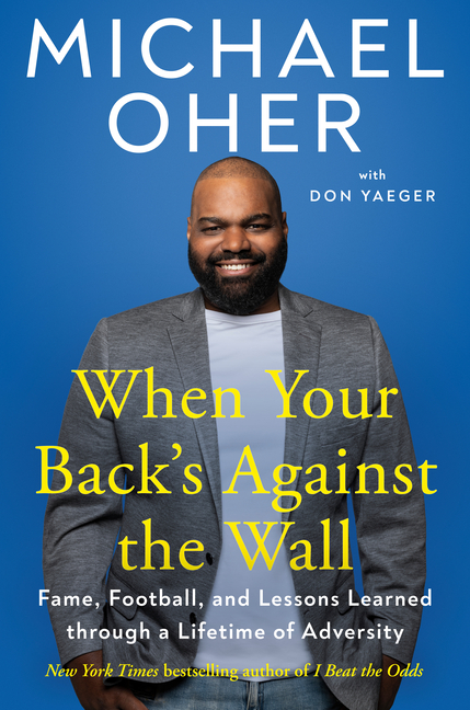 When Your Back's Against the Wall: Fame, Football, and Lessons Learned Through a Lifetime of Adversi