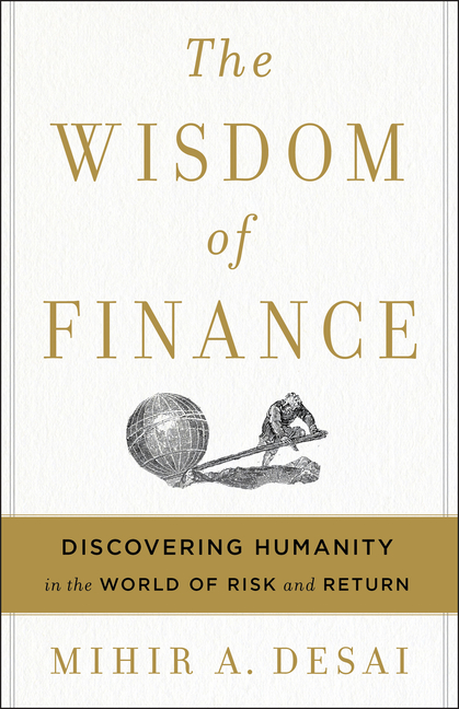 Wisdom of Finance: Discovering Humanity in the World of Risk and Return