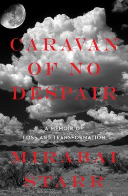  Caravan of No Despair: A Memoir of Loss and Transformation