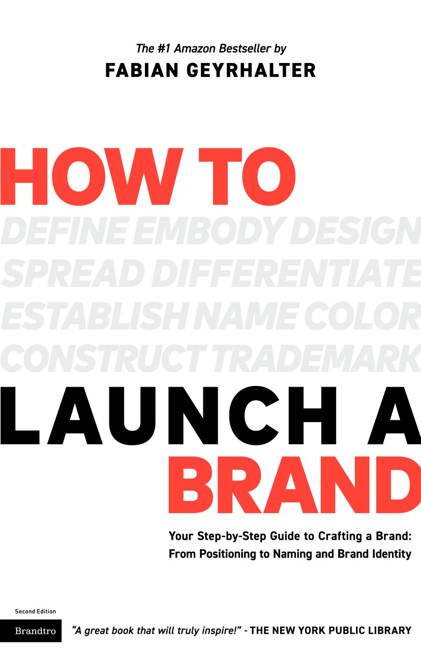 How to Launch a Brand (2nd Edition): Your Step-by-Step Guide to Crafting a Brand: From Positioning to Naming And Brand Identity
