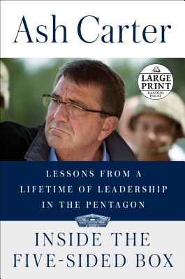 Inside the Five-Sided Box: Lessons from a Lifetime of Leadership in the Pentagon