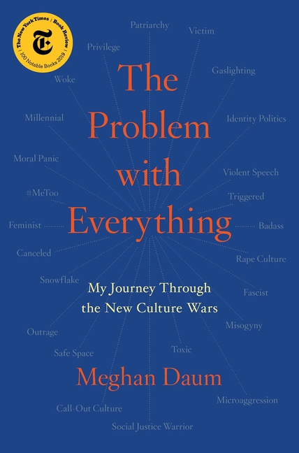 Problem with Everything: My Journey Through the New Culture Wars