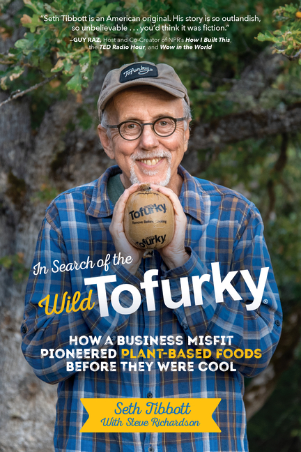  In Search of the Wild Tofurky: How a Business Misfit Pioneered Plant-Based Foods Before They Were Cool