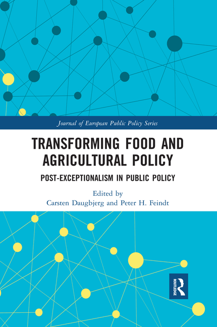 Transforming Food and Agricultural Policy: Post-exceptionalism in public policy