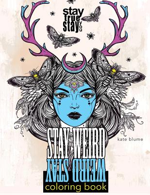  Stay Weird: Stay Weird Coloring Book - Stay True Stay You