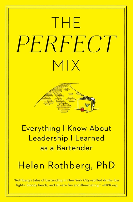 Perfect Mix: Everything I Know about Leadership I Learned as a Bartender