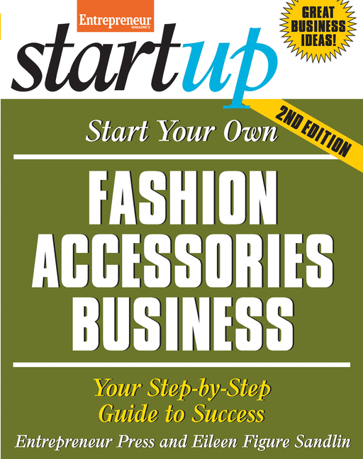  Start Your Own Fashion Accessories Business: Your Step-By-Step Guide to Success