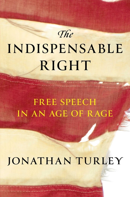 Indispensable Right: Free Speech in an Age of Rage