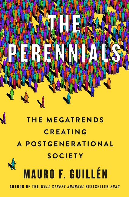 The Perennials: The Megatrends Creating a Postgenerational Society