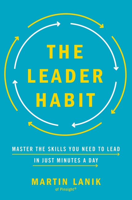 Leader Habit: Master the Skills You Need to Lead--In Just Minutes a Day