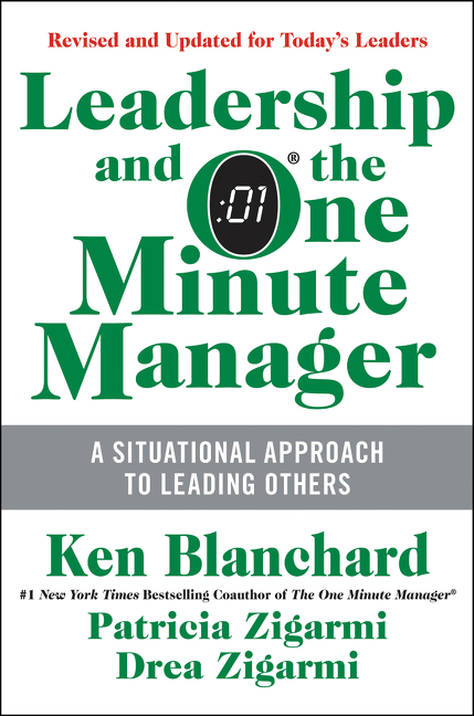 Leadership and the One Minute Manager: Increasing Effectiveness Through Situational Leadership II (U