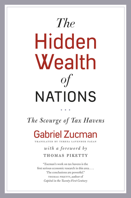 Hidden Wealth of Nations: The Scourge of Tax Havens