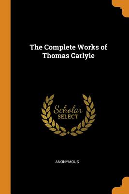 Complete Works of Thomas Carlyle